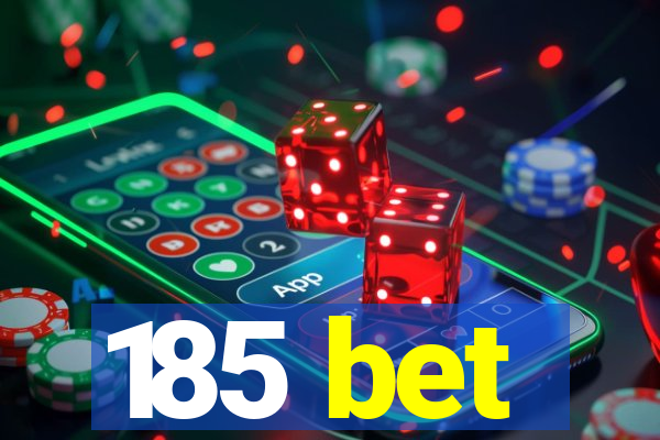 185 bet